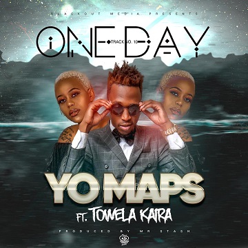 Yo Maps - One Day (Ft. Towela Kaira) - Ulwimbo Lyrics