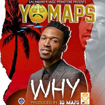 Yo Maps - Why Lyrics - Ulwimbo.com