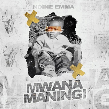 Ndine Emma – Mwana Maningi Lyrics - Ulwimbo