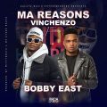 Vinchenzo - Ma Reasons Lyrics (Ft. Bobby East) - ulwimbo