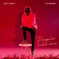 Jae Cash - People Like Me Lyrics (Ft. Yo Maps) - Ulwimbo Lyrics