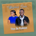 Titus De Psalmist – Nasekwa Saana