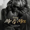 Yo Maps - Mr and Mrs Lyrics - Ulwimbo lyrics