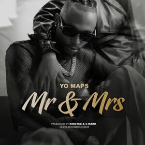 Yo Maps - Mr and Mrs Lyrics - Ulwimbo lyrics